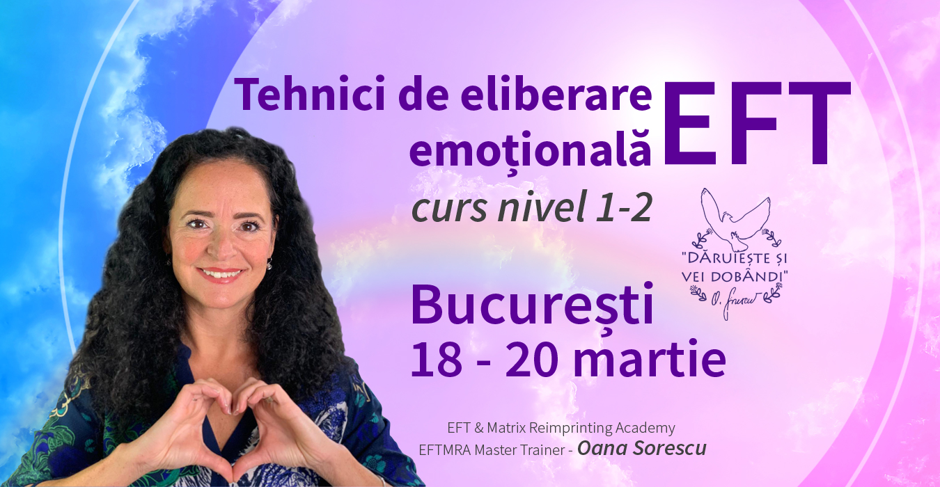 Curs EFT 1-2 martie Oana Sorescu