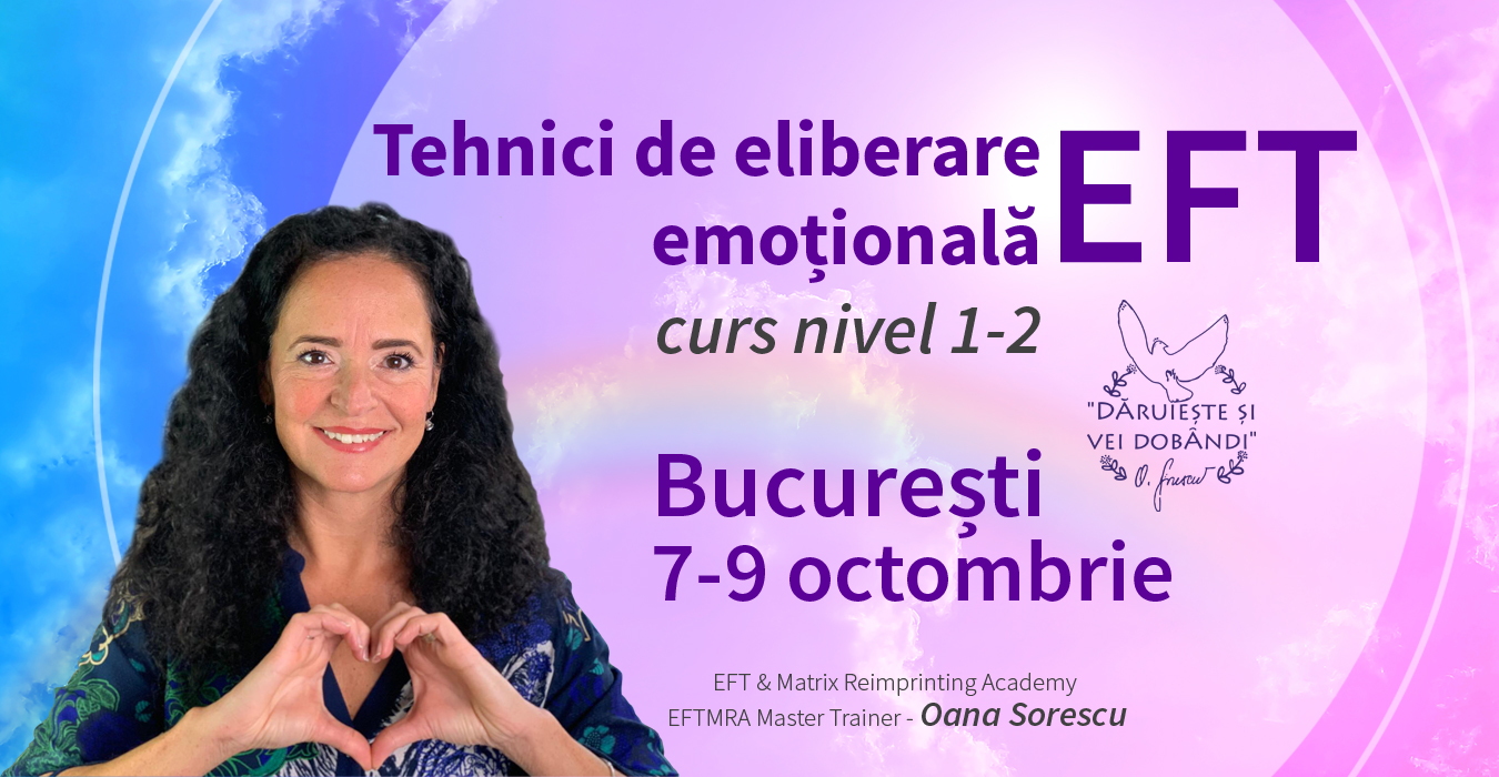 Curs EFT nivel 1-2 Bucuresti octombrie Oana Sorescu